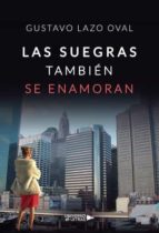 Las suegras también se enamoran, de GUSTAVO LAZO OVAL | portada del libro