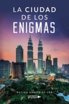 La ciudad de los enigmas, de RUFINO GARCIADE CEA | portada del libro