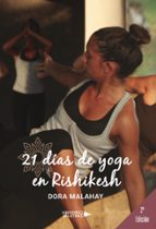 21 días de yoga en Rishikesh, de DORA MALAHAY | portada del libro