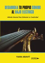 Desarrolla tu propio sonido al Bajo eléctrico, de YANN ARAVIT | portada del libro