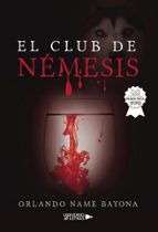 EL CLUB DE NÉMESIS, de ORLANDO NAME BAYONA | portada del libro