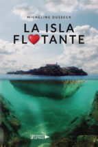La isla flotante, de Micheline Dusseck | portada del libro