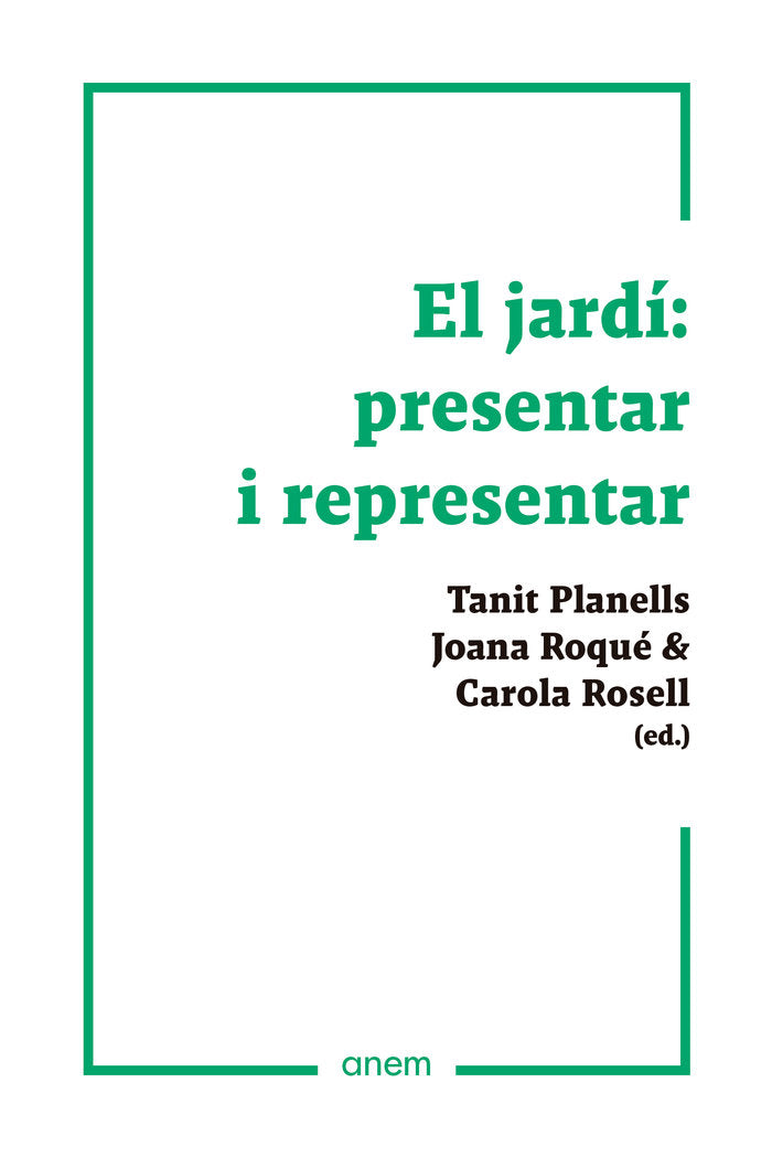EL JARDI: PRESENTAR I REPRESENTAR, de AUTORES, VARIOS | portada del libro