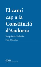 CAMI CAP A LA CONSTITUCIO D'ANDORRA, EL - CAT, de JOSEP ENRIC DALLERES | portada del libro