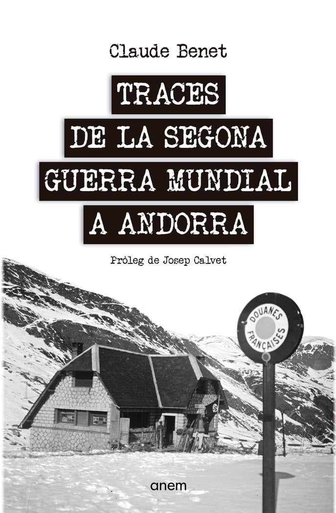 TRACES DE LA SEGONA GUERRA MUNDIAL A ANDORRA, de BENET, CLAUDE | portada del libro