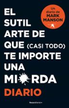 El sutil arte de que (casi todo) te importe una mierda. Diario, de Mark Manson | portada del libro