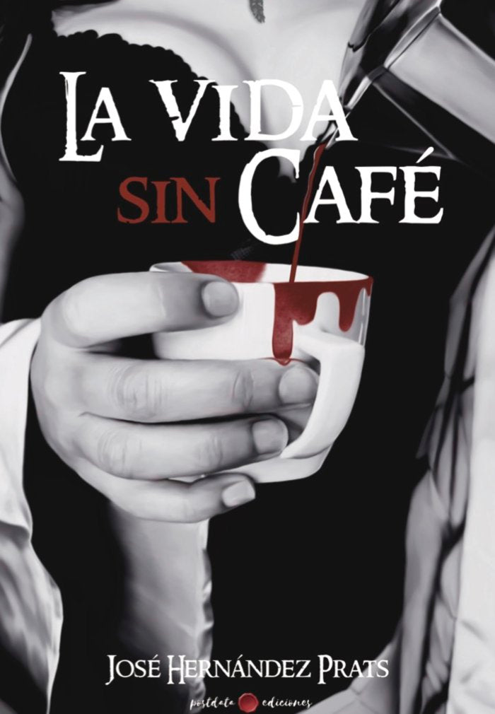 LA VIDA SIN CAFE, de Hernández Prats, José | portada del libro