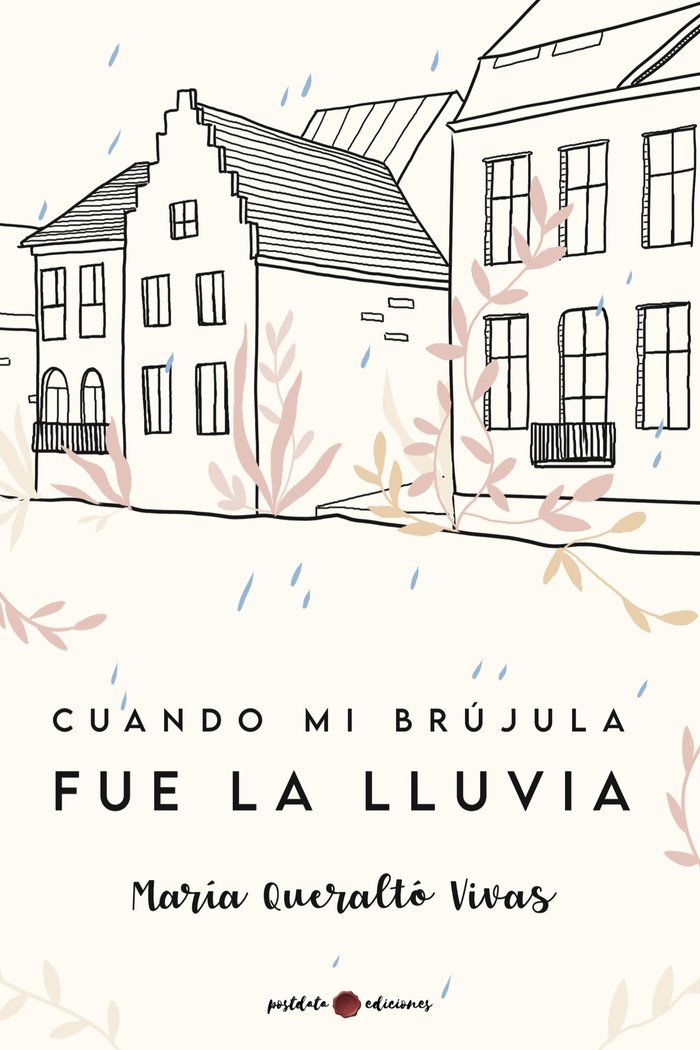 CUANDO MI BRÚJULA FUE LA LLUVIA, de Queraltó, Maria | portada del libro