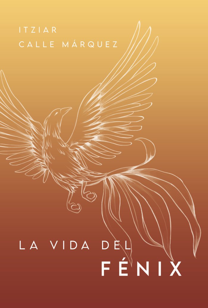 LA VIDA DEL FÉNIX, de Calle, Itziar | portada del libro