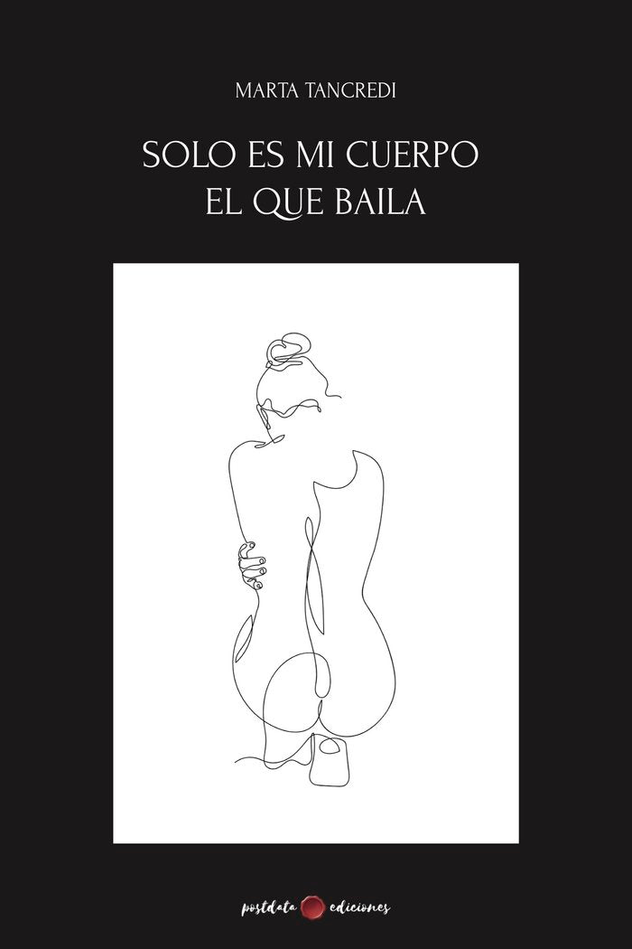 SOLO ES MI CUERPO EL QUE BAILA, de Tancredi, Marta | portada del libro