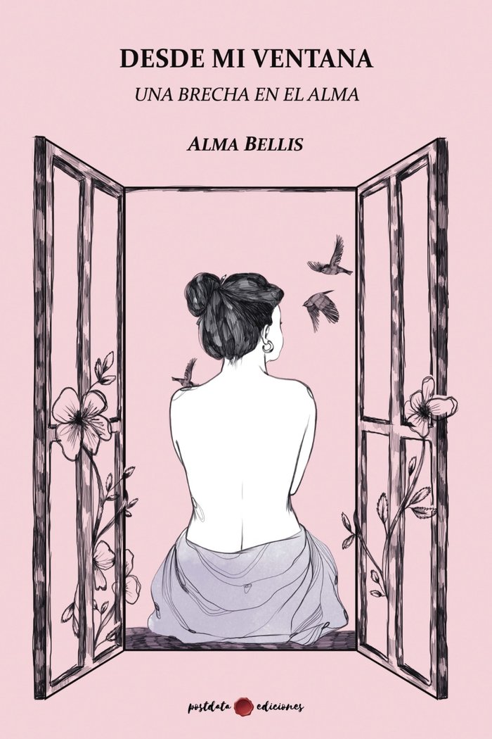 DESDE MI VENTANA. UNA BRECHA EN EL ALMA, de Bellis, Alma | portada del libro