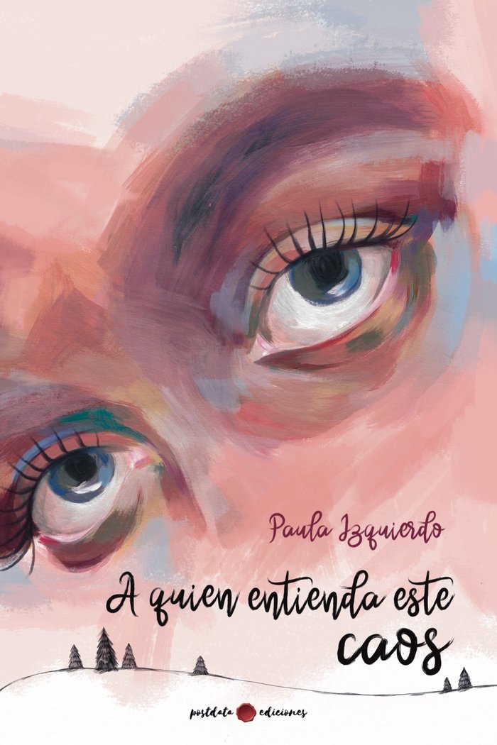A QUIEN ENTIENDA ESTE CAOS, de Izquierdo Arriero, Paula | portada del libro