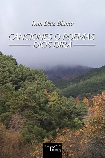 CANCIONES O POEMAS DIOS DIRA, de DIAZ BLANCO, IVAN | portada del libro