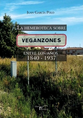 La hemeroteca sobre Veganzones, de GARCIA POLO, JUAN | portada del libro