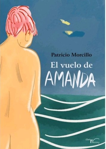El vuelo de Amanda, de MORCILLO, PATRICIO | portada del libro