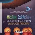Misión espacial: donde se esconden las luces perdidas, de MARTA COBOS ORTEGA | portada del libro