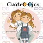 CuatrO Ojos, de MARIA CARBONELL DOMENECHANGELA BOJ PEREZ | portada del libro