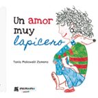 Un amor muy lapicero, de TANIA MAKOWSKI ZAMORA | portada del libro