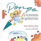Pongo y la tienda de golosinas, de REYES BARRIOS SOLIS | portada del libro