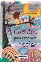 Cuentos para después de soñar, de VIOLETA RUBIO | portada del libro