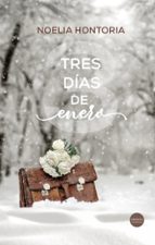 TRES DIAS DE ENERO, de NOELIA HONTORIA | portada del libro