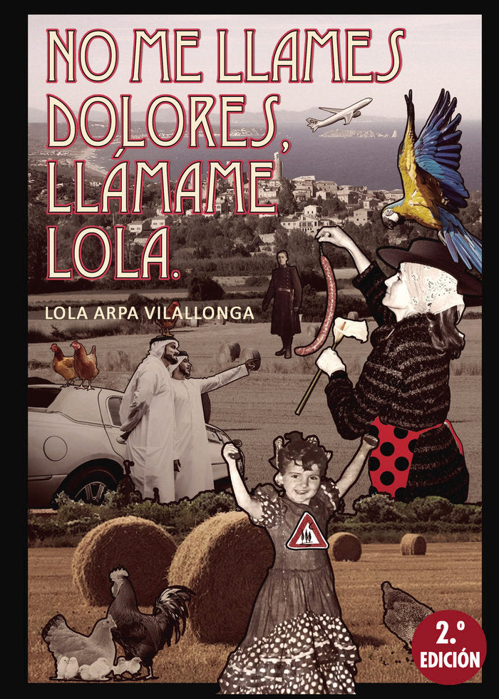 No me llames Dolores, llámame Lola. 2ª edición, de Arpa Vilallonga, Lola | portada del libro