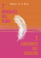 7 Mensajes del alma. 7 Canciones del corazón, de RAQUEL DE LA VEGA | portada del libro