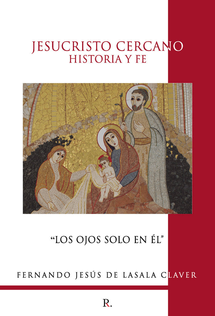 Jesucristo cercano: Historia y Fe, de de Lasala Claver, Fernando Jesús | portada del libro