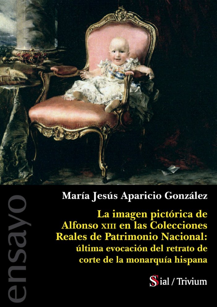 SLA IMAGEN PICTÓRICA DE ALFONSO XIII EN COLECCIONES REALES, de Aparicio González, María Jesús | portada del libro