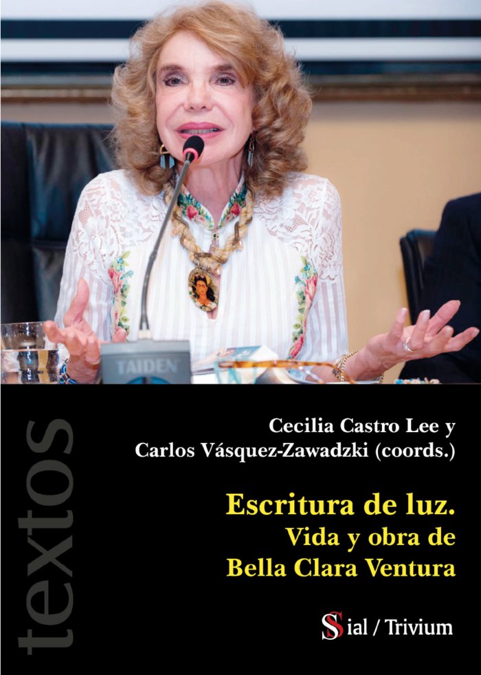 ESCRITURA DE LUZ. VIDA Y OBRA DE BELLA CLARA VENTURA, de Castro Lee, Cecilia | portada del libro