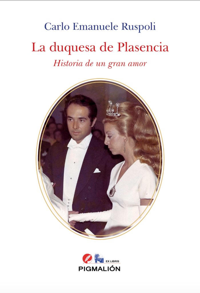 LA DUQUESA DE PLASENCIA. HISTORIA DE UN GRAN AMOR, de Ruspoli, Carlo Emanuele | portada del libro
