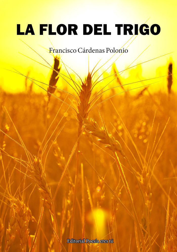 LA FLOR DEL TRIGO, de CÁRDENAS POLONIO, Francisco | portada del libro