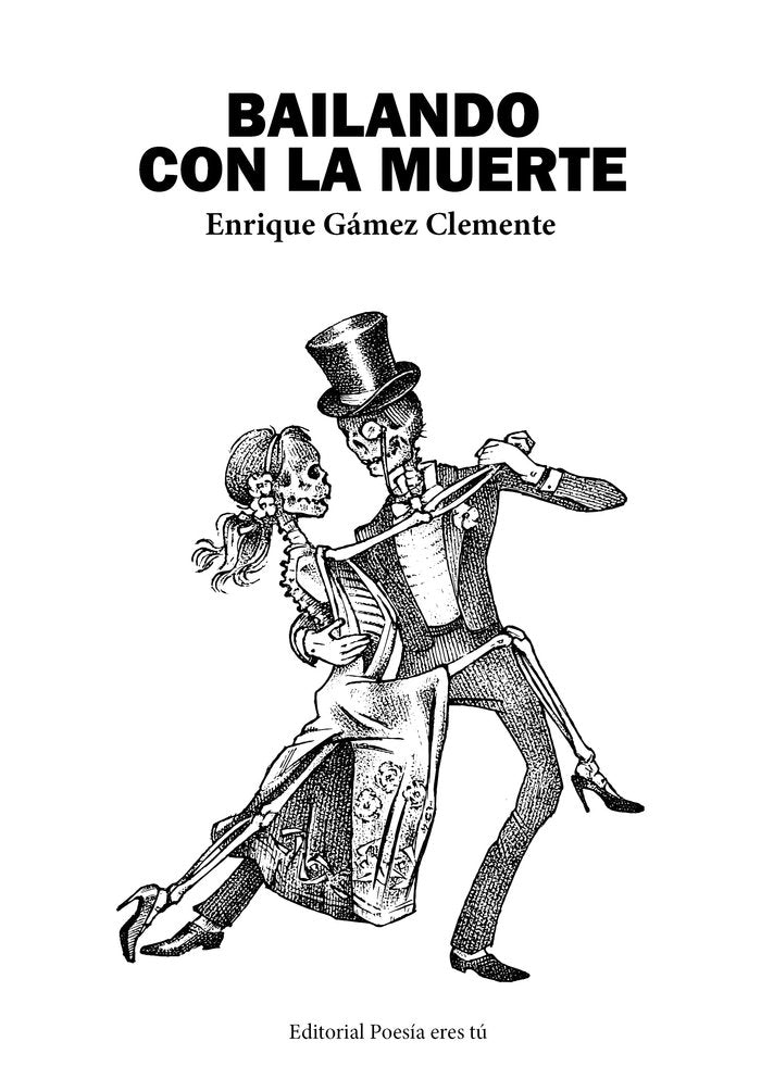BAILANDO CON LA MUERTE, de GÁMEZ CLEMENTE, Enrique | portada del libro