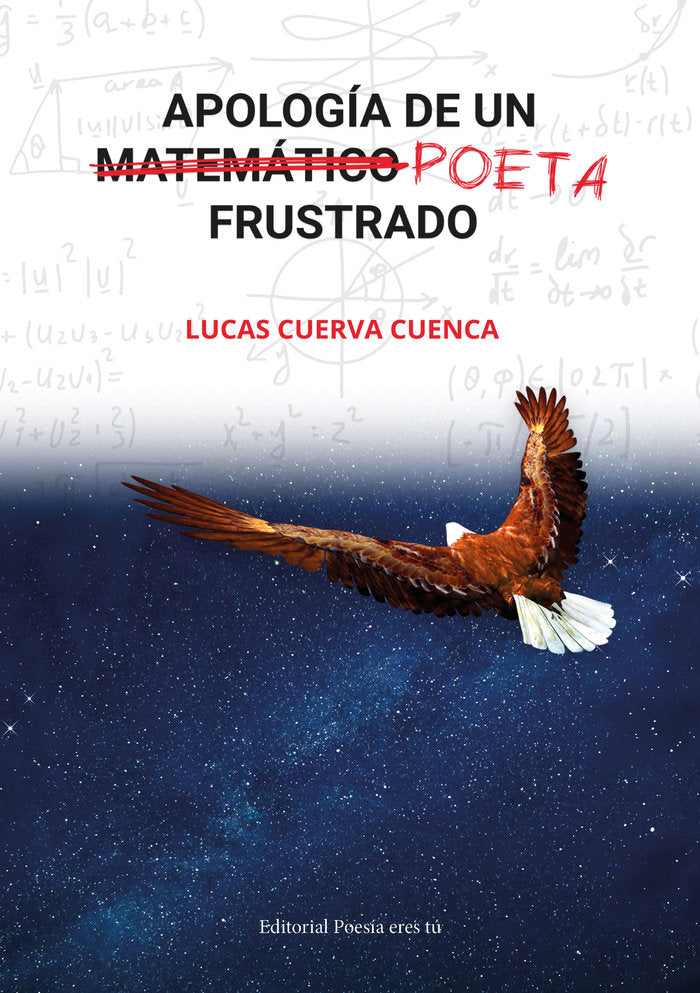 APOLOGÍA DE UN (MATEMÁTICO) POETA FRUSTRADO, de Cuerva Cuenca, Lucas | portada del libro
