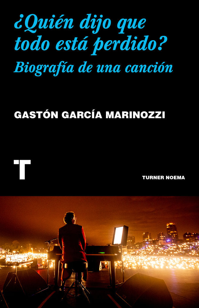 QUIEN DIJO QUE TODO ESTA PERDIDO, de GARCIA MARINOZZI, GASTON | portada del libro