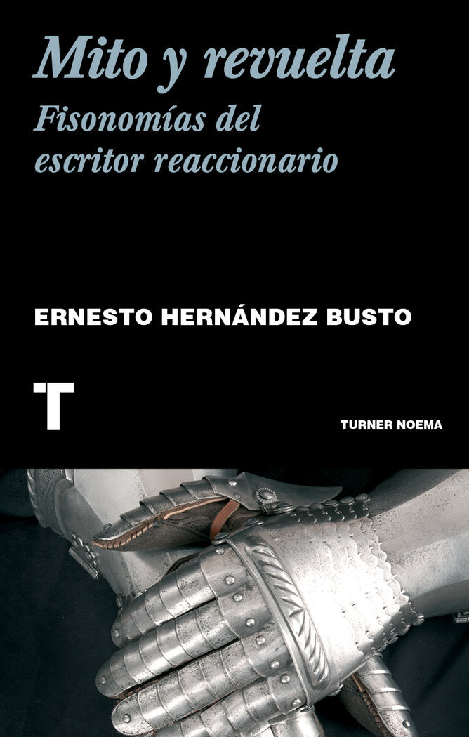 MITO Y REVUELTA FISONOMIA DEL ESCRITOR REACCIONARIO, de HERNANDEZ BUSTO, ERNESTO | portada del libro