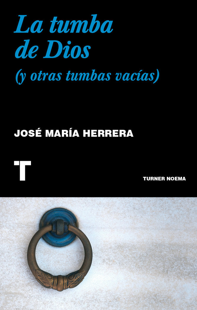 LA TUMBA DE DIOS, de HERRERA, JOSE MARIA | portada del libro