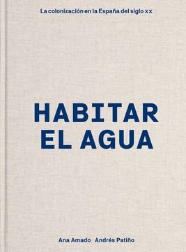 HABITAR EL AGUA, de AMADO, ANA | portada del libro