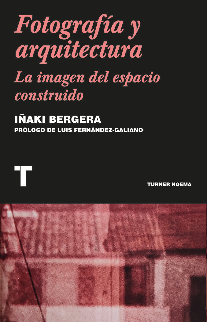 FOTOGRAFIA Y ARQUITECTURA, de BERGERA, IÑAKI | portada del libro