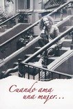 Cuando ama una mujer, de ROMERO VEGAS, CRISTOBAL | portada del libro