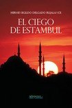 El ciego de Estambul, de DELGADO BUJALANCE, HERMENEGILDO | portada del libro