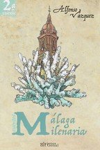 MALAGA MILENARIA, de VAZQUE, ALFONSO | portada del libro
