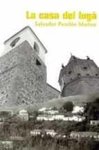 CASA DEL LUGÁ, de SALVADOR PENDON MUÑOZ | portada del libro