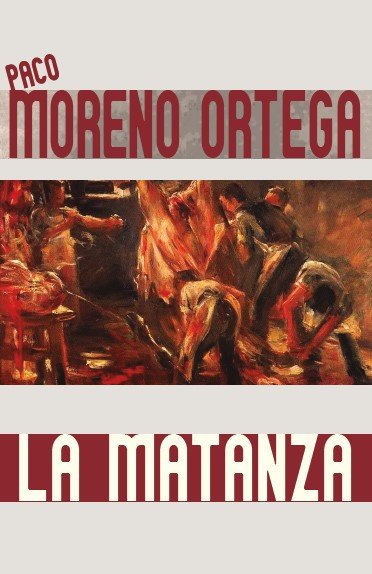MATANZA, LA, de MORENO ORTEGA | portada del libro