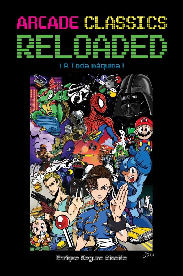 Arcade Classics Reloaded, de ENRIQUE SEGURA ALCALDE | portada del libro