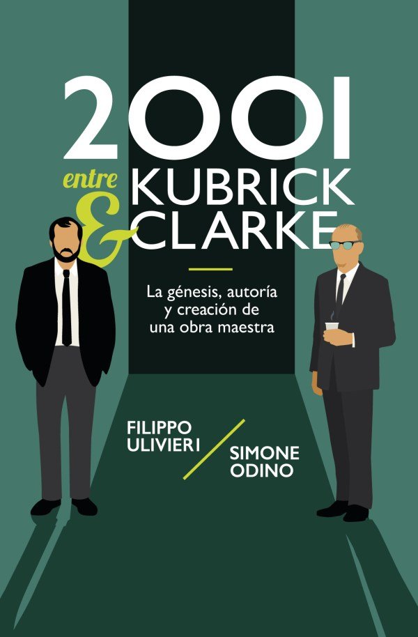 2001 entre Kubrick y Clarke, de FILIPO ULIVIERI | portada del libro
