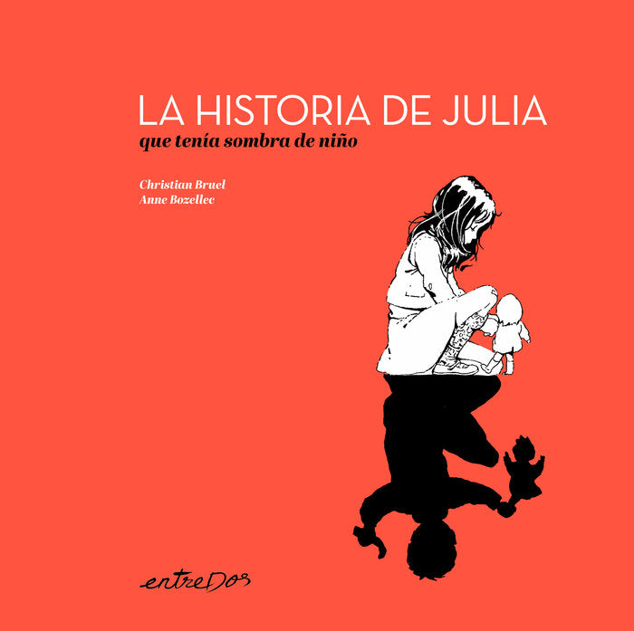 La historia de Julia que tenía sombra de niño, de , Bruel, Christian | portada del libro