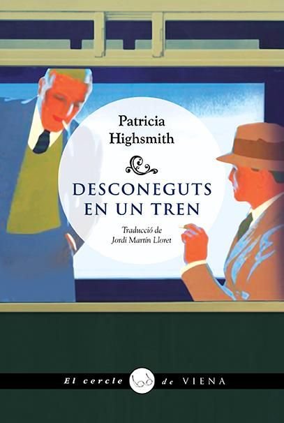 DESCONEGUTS EN UN TREN, de PATRICIA HIGHSMITH | portada del libro