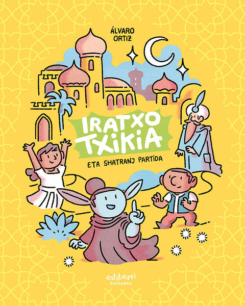IRATXO TXIKIA ETA SHATRANJ PARTIDA (EUSKERA), de ORTIZ (EUSKERA), ALVARO | portada del libro
