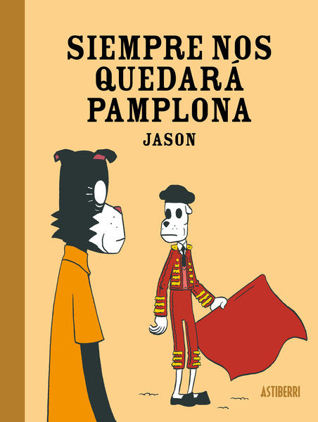 SIEMPRE NOS QUEDARA PAMPLONA, de , JASON | portada del libro